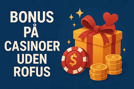 Casino Uden ROFUS Kampagner Find Din Perfekte Spilleoplevelse Casino Uden ROFUS Kampagner Find Din Perfekte Spilleoplevelse